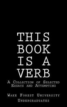 Paperback This Book Is A Verb: A Collection of Selected Essays and Attempting Book