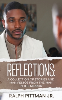Hardcover Reflections: A Collection of Stories and Manifestos From the Man in the Mirror Book