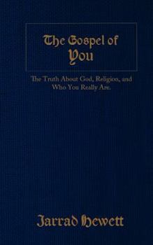 Paperback The Gospel of You: The Truth about God, Religion, and Who You Really Are Book