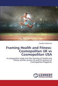 Paperback Framing Health and Fitness: Cosmopolitan UK vs Cosmopolitan USA Book