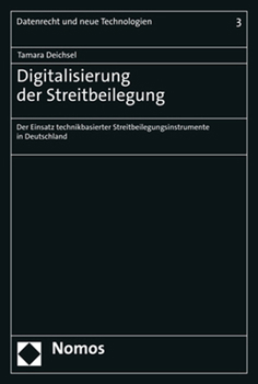 Paperback Digitalisierung Der Streitbeilegung: Der Einsatz Technikbasierter Streitbeilegungsinstrumente in Deutschland [German] Book