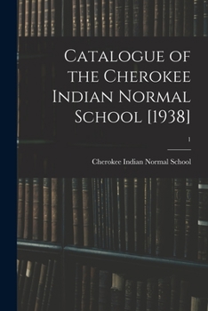 Paperback Catalogue of the Cherokee Indian Normal School [1938]; 1 Book