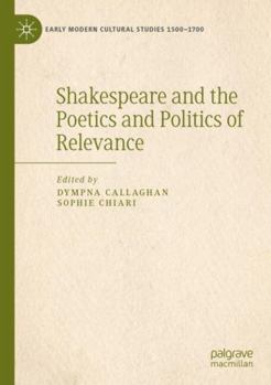 Paperback Shakespeare and the Poetics and Politics of Relevance Book