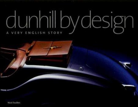 Hardcover Dunhill by Design: A Very English Story Book