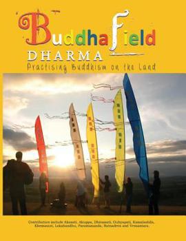 Paperback Buddhafield Dharma: Practising Buddhism on the Land Book