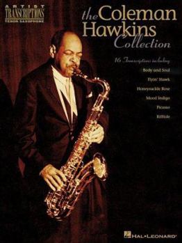 The Coleman Hawkins Collection: Artist Transcriptions - Tenor Sax - Book  of the Artist Transcriptions