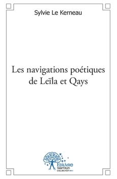 Paperback Les navigations poétiques de Leïla et Qays [French] Book