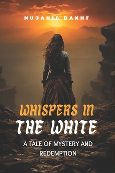 Paperback Whispers in the White a Tale of Mystery and Redemption Book