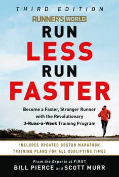 Runner's World Run Less, Run Faster: Become a Faster, Stronger Runner with the Revolutionary First Training Program