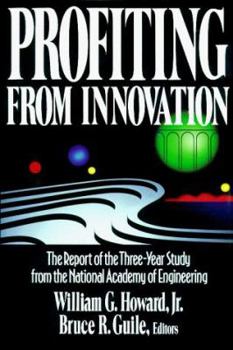 Hardcover Profiting from Innovation: The Report of the Three-Year Study from the National Academy of Engineering Book