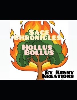 Sage chronicles Hollus Bollus (Hollus Bollus The Mind The Body The Spirit)