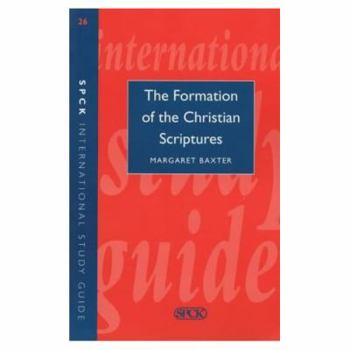 Paperback The Formation of the Christian Scriptures (International Study Guides) Book