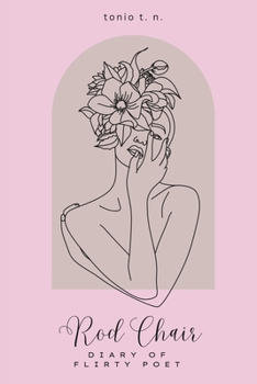 Paperback Rod Chair: Diary of a Flirty Poet; An Intimate Romance Collection Book