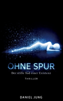 Paperback Ohne Spur: Der stille Tod einer Existenz [German] Book