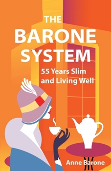 Paperback The Barone System: 55 Years Slim and Living Well Book