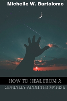 Paperback How to Heal from a Sexually Addicted Spouse Book