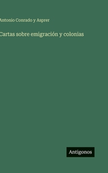 Cartas sobre emigración y colonias
