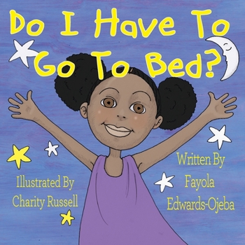Paperback Do I Have To Go To Bed? Book