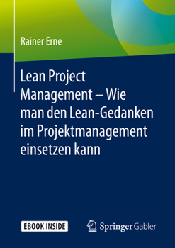 Paperback Lean Project Management - Wie Man Den Lean-Gedanken Im Projektmanagement Einsetzen Kann [German] Book