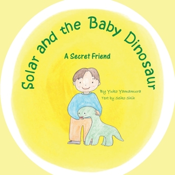 Paperback Solar and the Baby Dinosaur: A Secret Friend Book