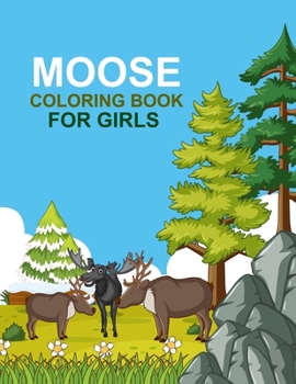 Paperback Moose coloring book For Girls: Moose coloring book For Adults Book