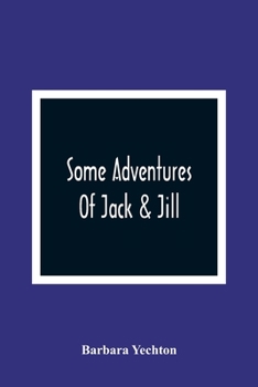 Some Adventures of Jack & Jill