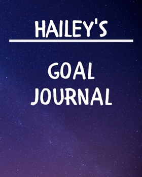 Paperback Hailey's Goal Journal: 2020 New Year Planner Goal Journal Gift for Hailey / Notebook / Diary / Unique Greeting Card Alternative Book