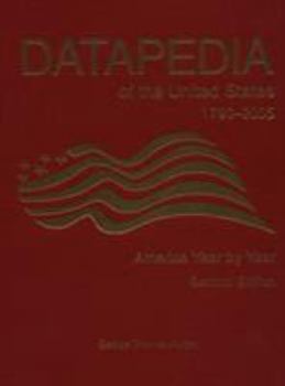 Hardcover Datapedia of the United States 1790-2005: America Year by Year Book