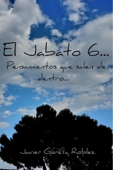 Paperback El Jabato 6...: Pensamientos que salen de dentro... [Spanish] Book
