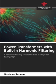 Paperback Power Transformers with Built-in Harmonic Filtering Book