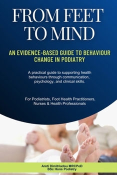 Paperback From Feet To Mind: An Evidence-Based Guide to Behaviour Change in Podiatry Book