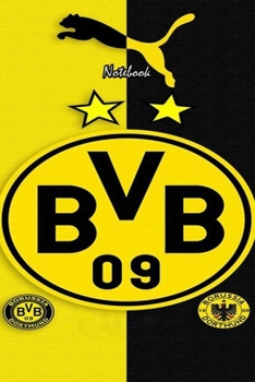 DORTMUND  17 : Notebook Football Gifts For Men And Boys DORTMUND  FANS: Lined Notebook / Journal Gift, 120 Pages, 6x9, Soft Cover, Matte Finish