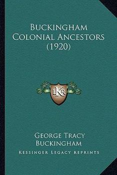Paperback Buckingham Colonial Ancestors (1920) Book