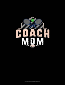 Paperback Coach Mom (Tennis): Cornell Notes Notebook Book