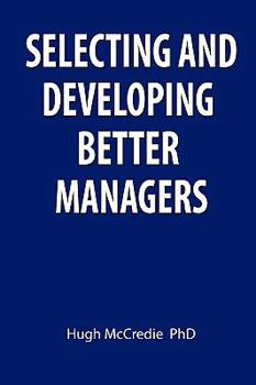 Paperback Selecting and developing better managers Book