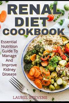 Paperback Renal Diet Cookbook: Essential Nutrition Guide To Manage And Improve Kidney Disease Book