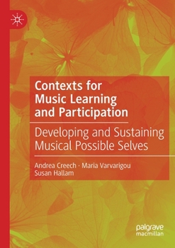 Paperback Contexts for Music Learning and Participation: Developing and Sustaining Musical Possible Selves Book