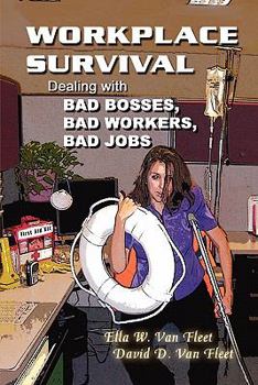 Paperback Workplace Survival: Dealing with Bad Bosses, Bad Workers, and Bad Jobs Book