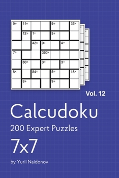 Paperback Calcudoku: 200 Expert Puzzles 7x7vol. 12 Book
