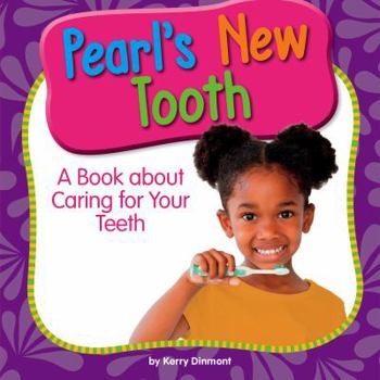 Library Binding Pearl's New Tooth: A Book about Caring for Your Teeth Book