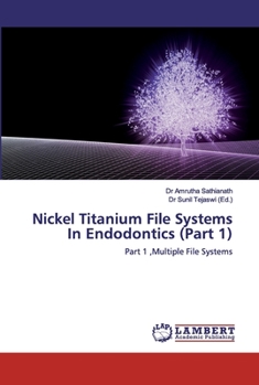 Paperback Nickel Titanium File Systems In Endodontics (Part 1) Book