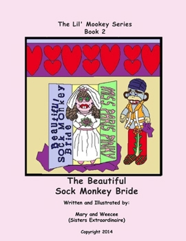 Paperback The Beautiful Sock Monkey Bride: The Lil' Mookey Series Book