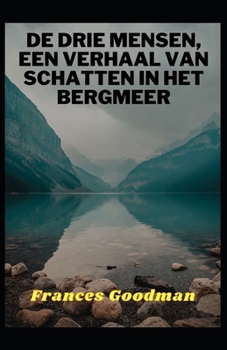 De drie mensen, een verhaal van schatten in het bergmeer