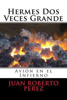 Paperback Hermes Dos Veces Grande: Avión en el Infierno [Spanish] Book