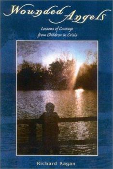 Paperback Wounded Angels: Lessons of Courage from Children in Crisis Book