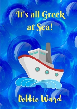 Paperback It's all Greek at Sea! Book