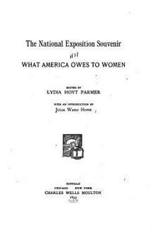 The National Exposition Souvenir: What America Owes To Women