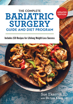 Paperback The Complete Bariatric Surgery Guide and Diet Program: Includes 150 Recipes for Lifelong Weight-Loss Success Book