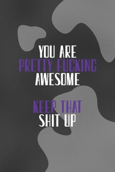 You Are Pretty Fucking Awesome Keep That Shit Up: Notebook Journal Composition Blank Lined Diary Notepad 120 Pages Paperback Black Texture Vitiligo