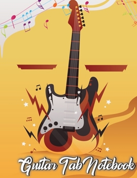 Guitar Tab Notebook: Blank Music Journal for Guitar Music Notes - Guitar Tablature Blank Notebook Chords Guitarists Sheet Music Journal Musician Gift
